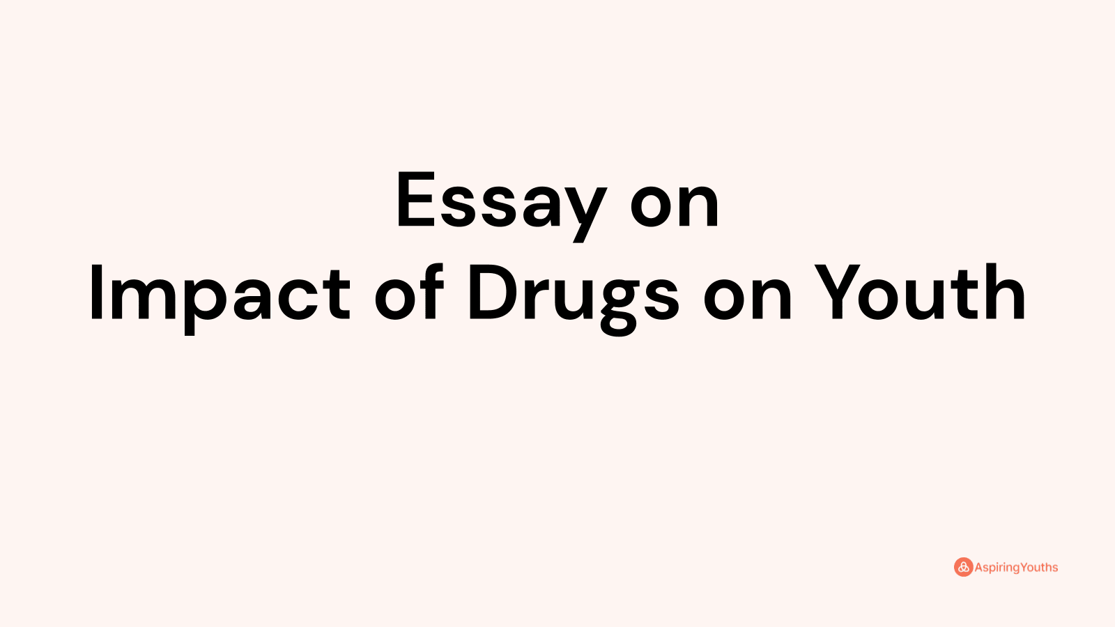 essay-on-impact-of-drugs-on-youth