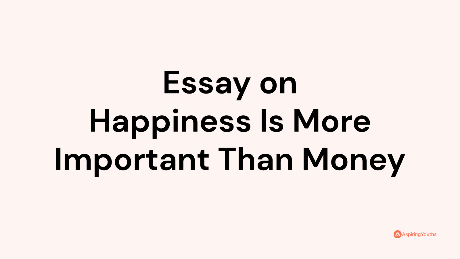 happiness is more important than money an essay