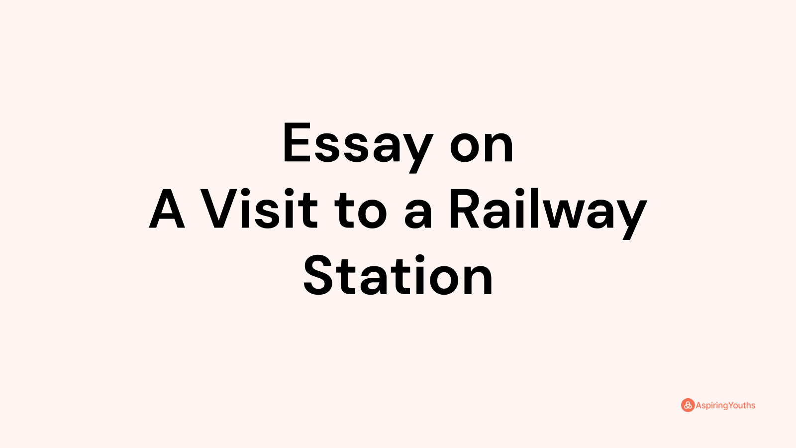 essay-on-a-visit-to-a-railway-station