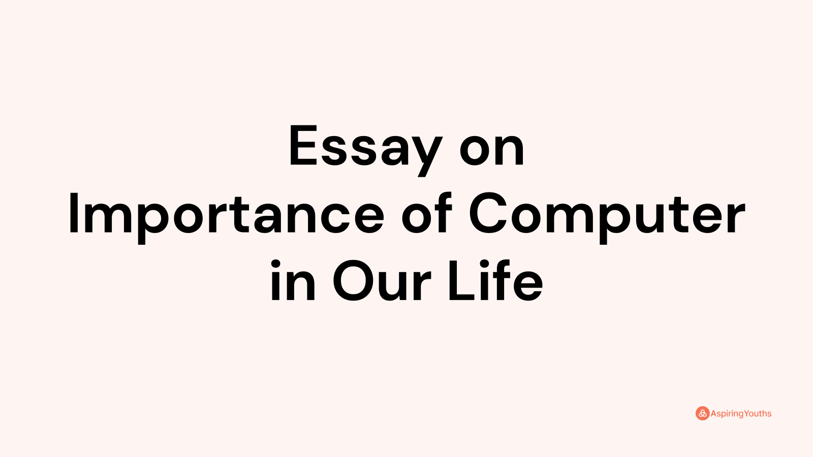 computer in our life essay