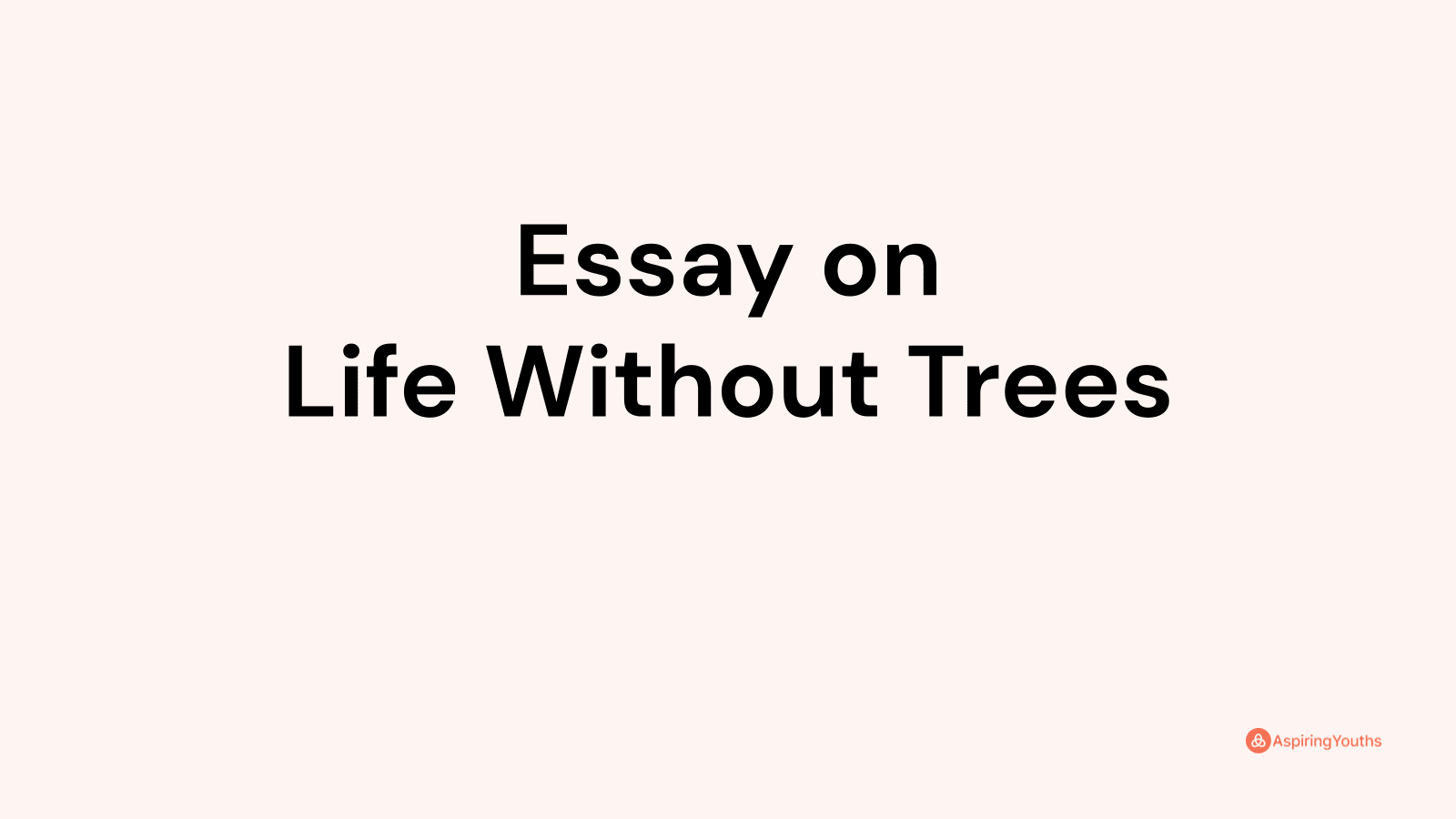 essay without trees