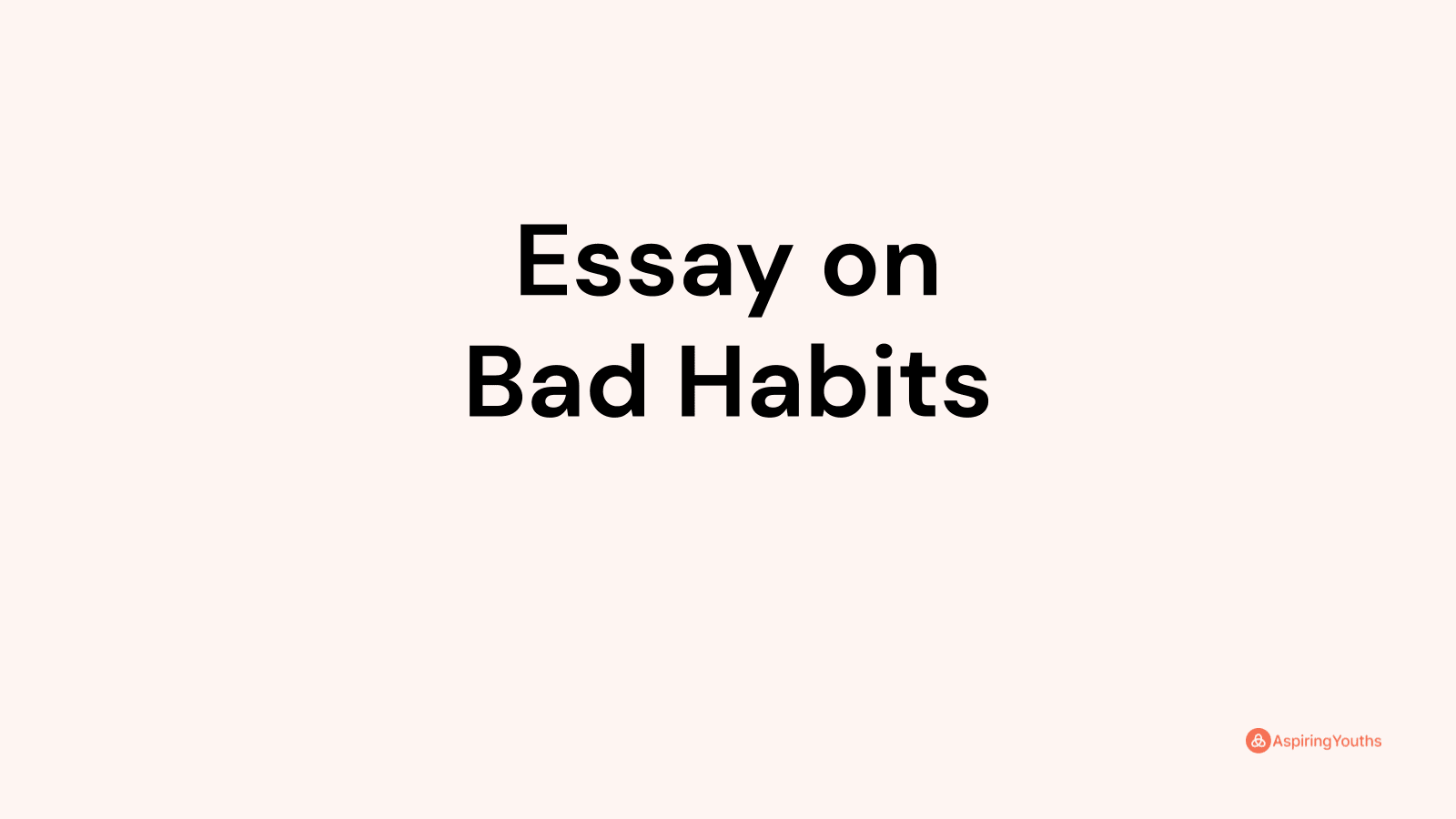 bad habits essay topic