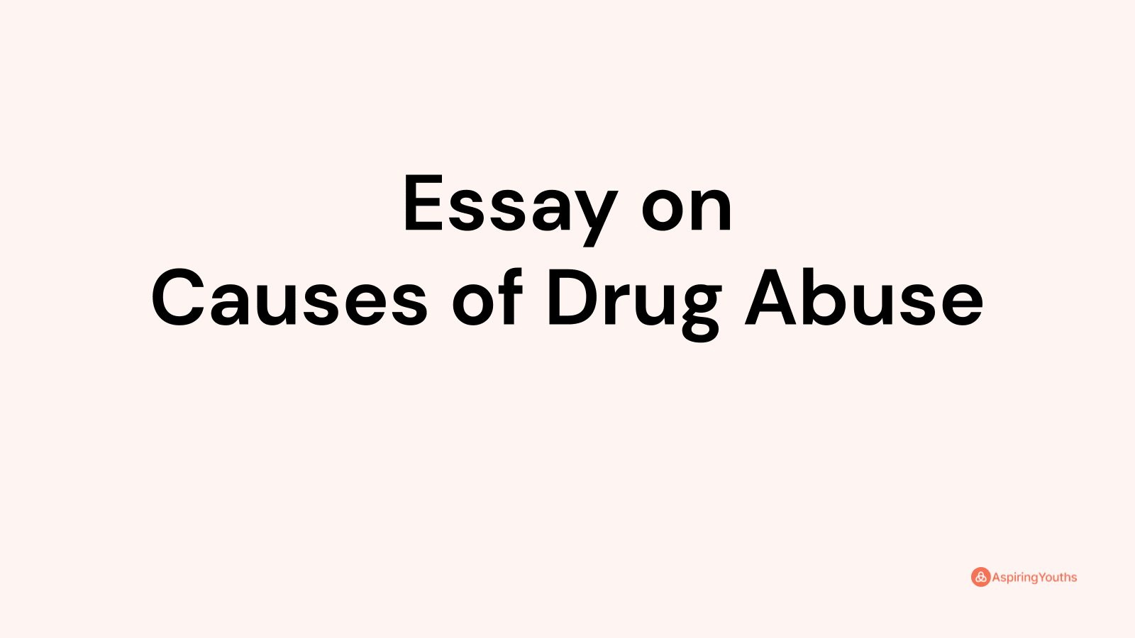 essay-on-causes-of-drug-abuse