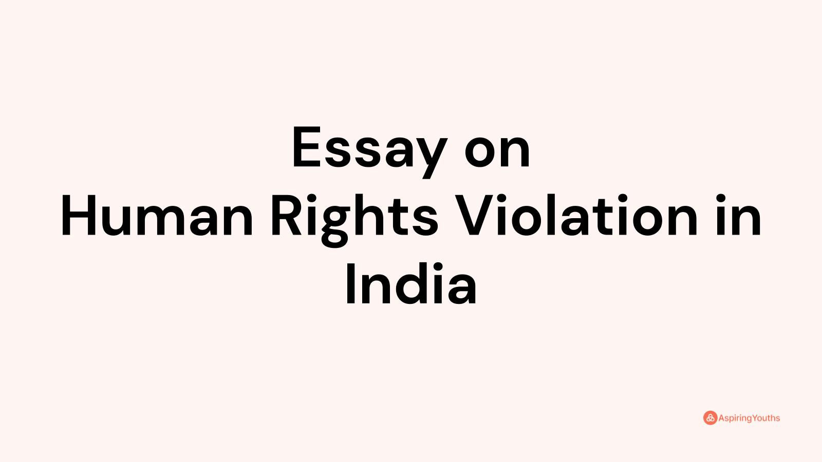 essay on human rights violations in india