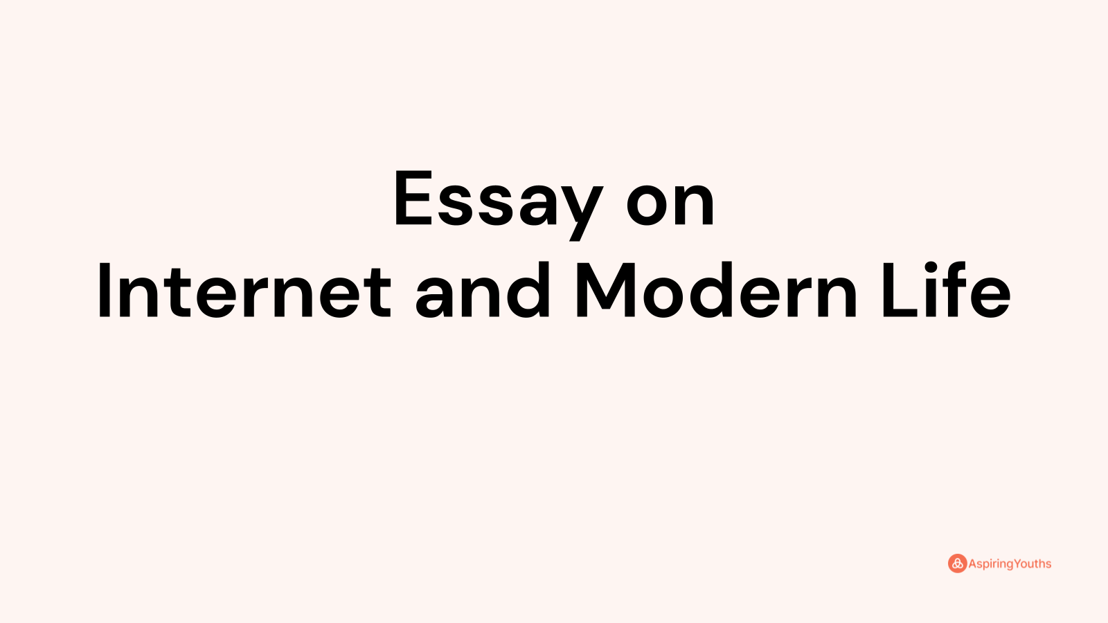 internet and modern life essay