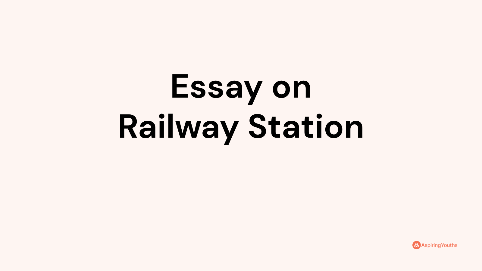 easy essay on railway station in english