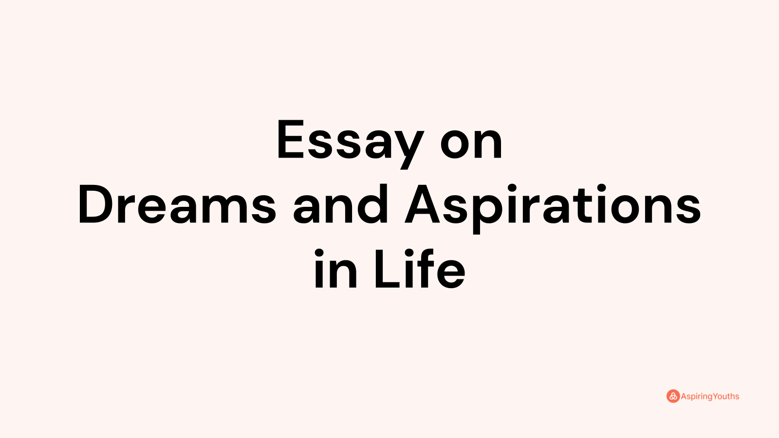 dreams and aspirations essay