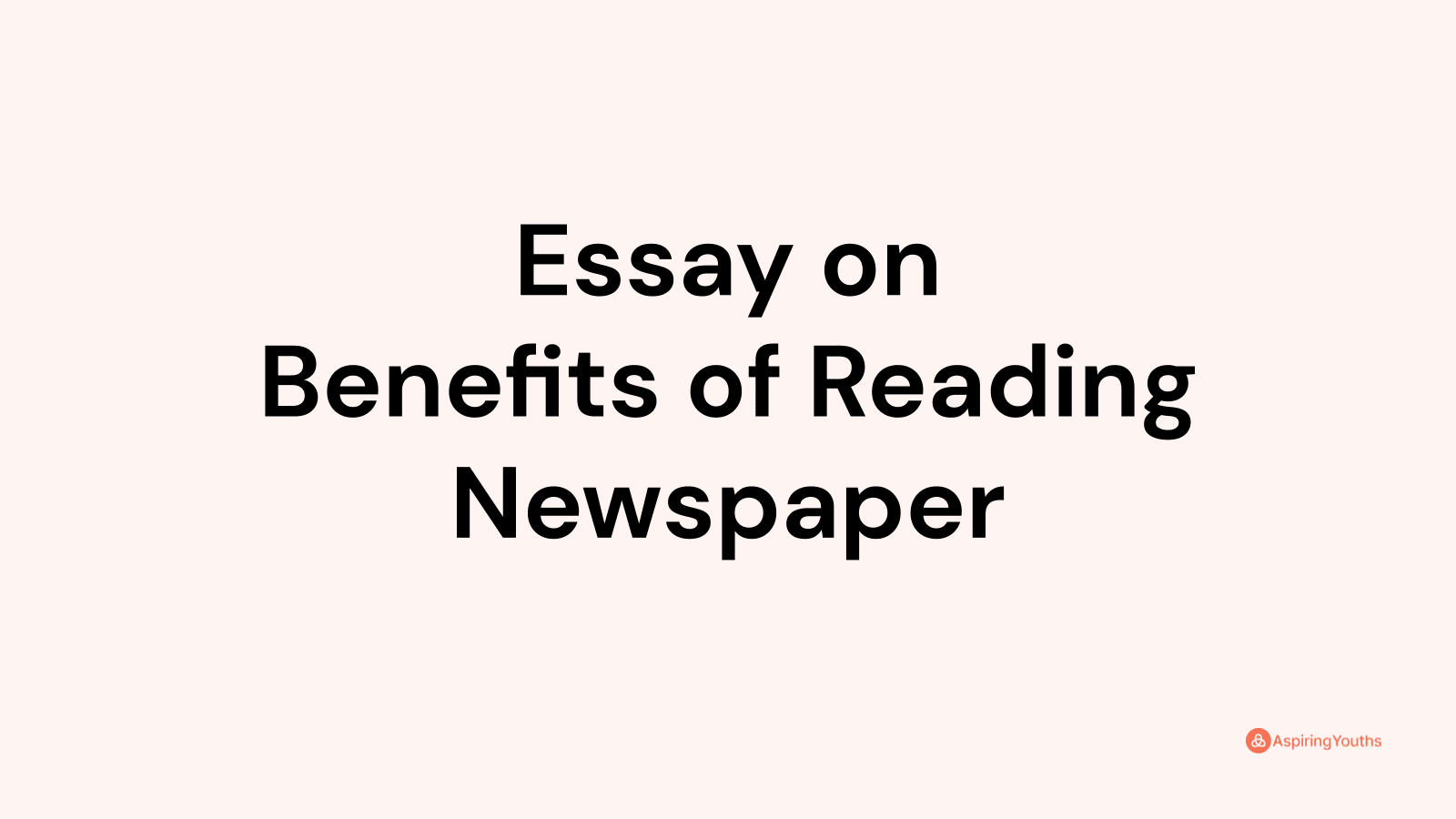 essay on benefits of reading newspaper