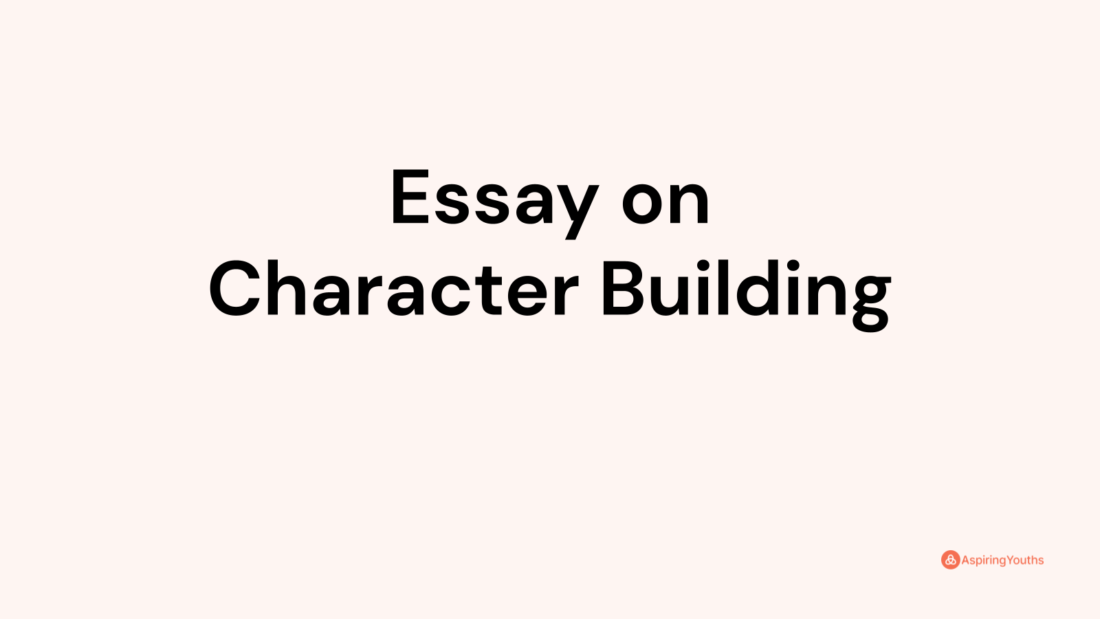 essay on character building
