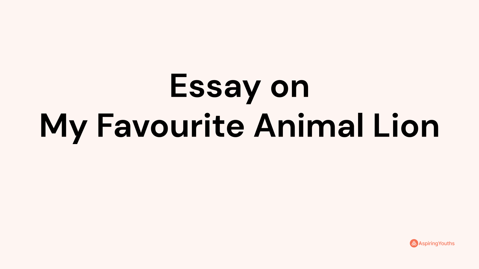 essay on my favourite animal lion