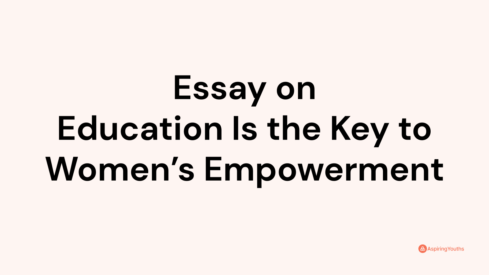 education leads to empowerment of women's essay