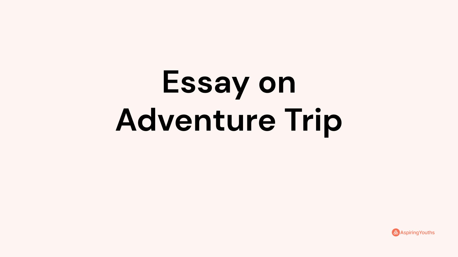 my adventure trip essay