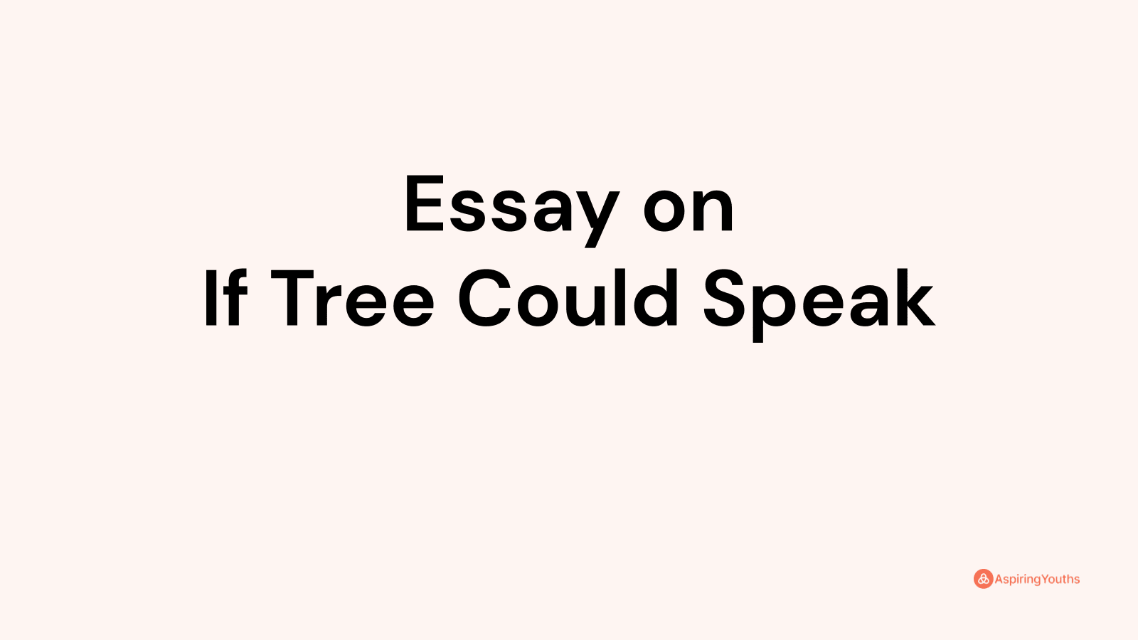 essay if trees could speak