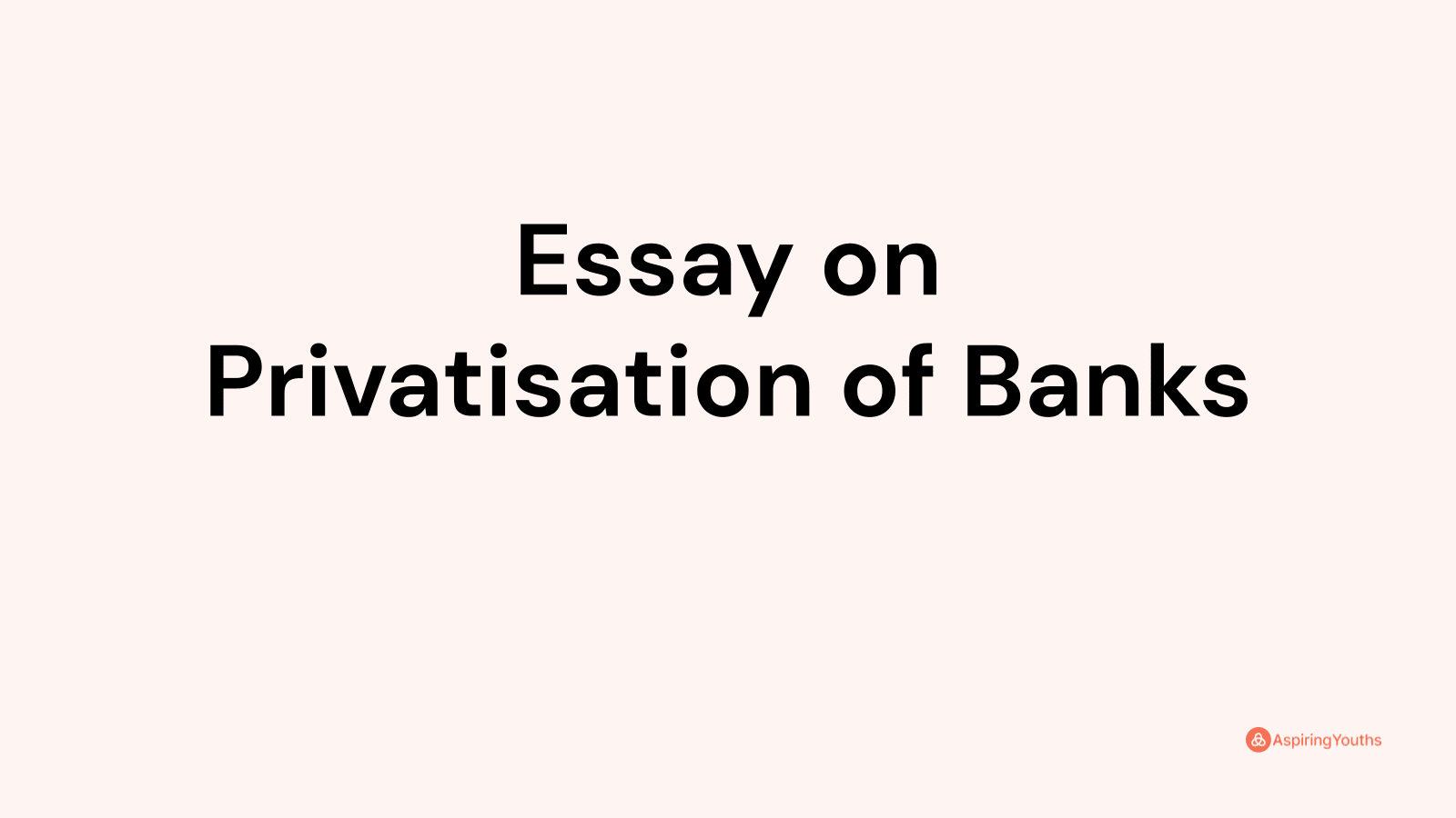 essay on bank privatisation