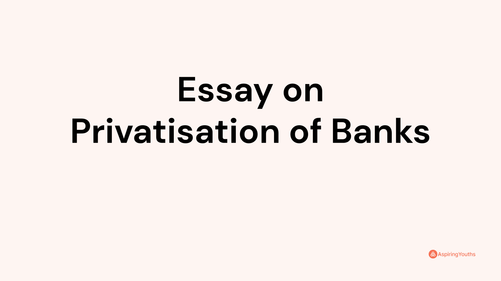 essay on privatisation of banks