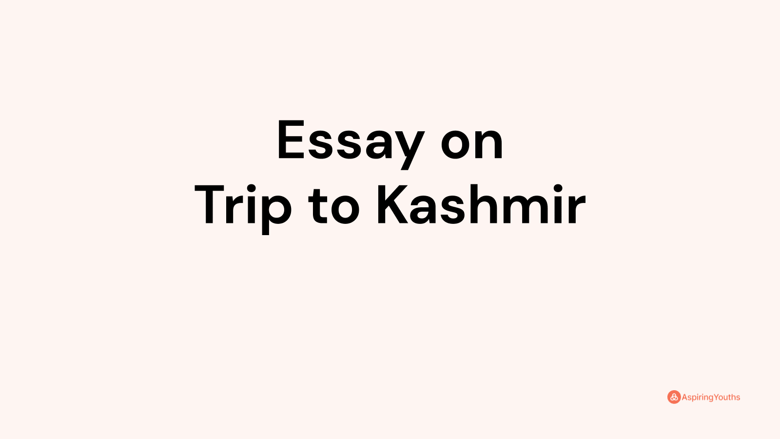 Essay on Trip to Kashmir