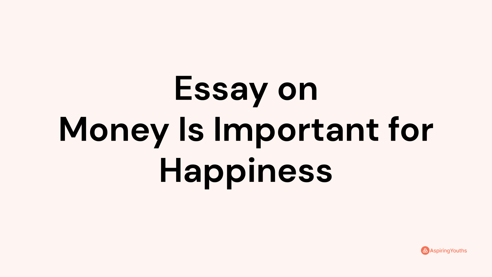 why money is important for happiness essay