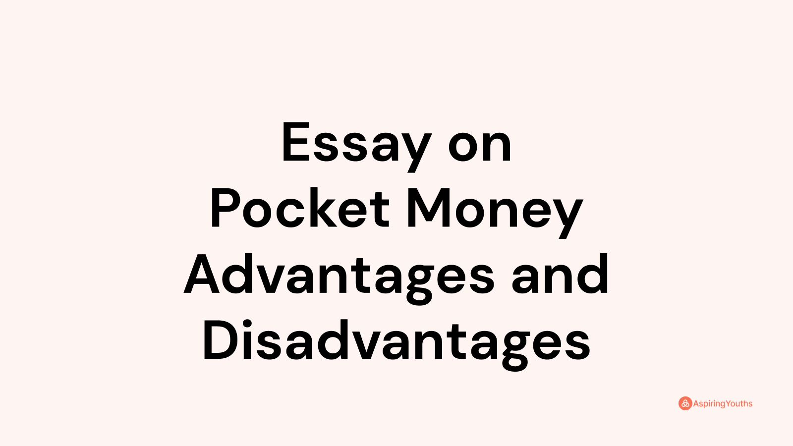 disadvantages of pocket money essay