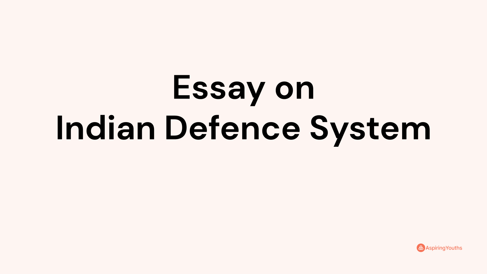 essay on indian defence system
