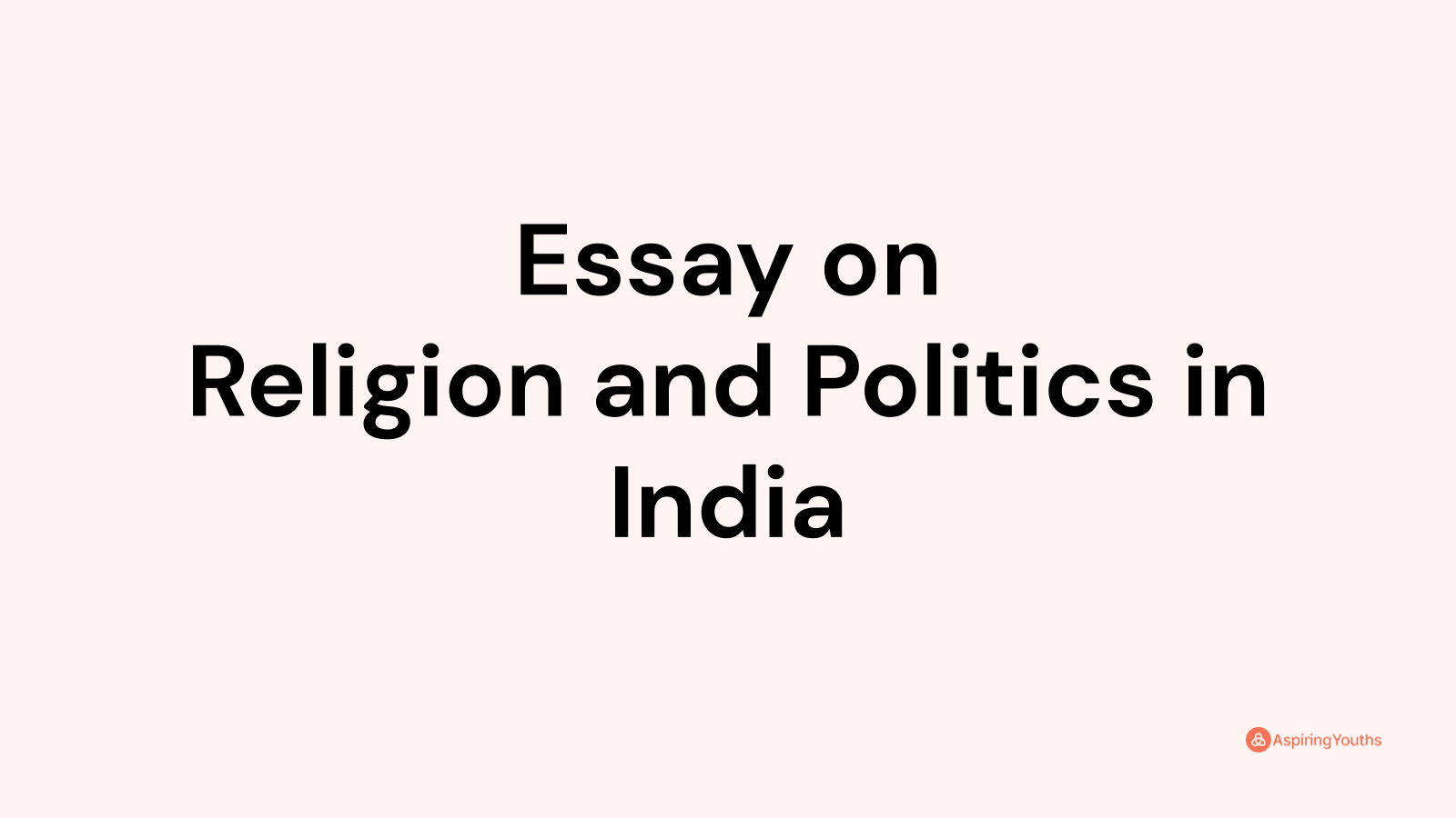 essay on religion and politics in india