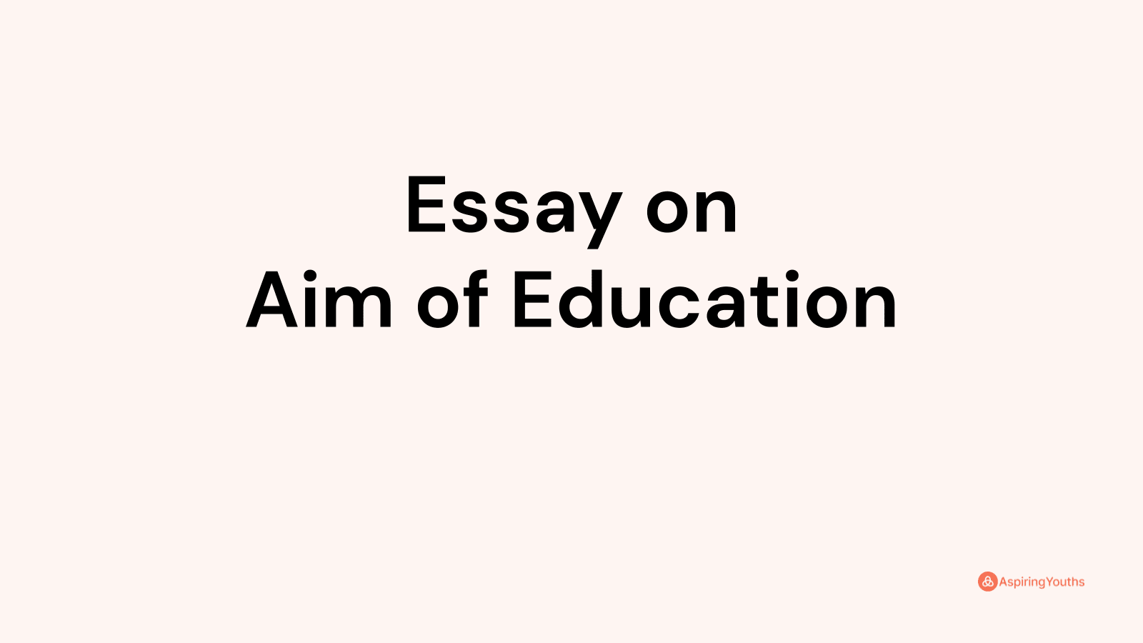 aim of education conclusion essay