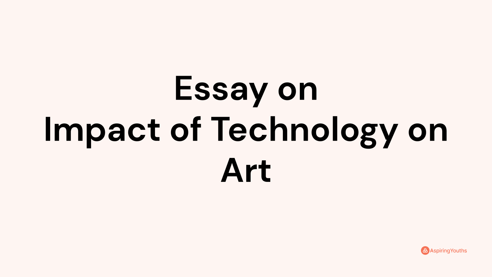 impact of technology on art essay