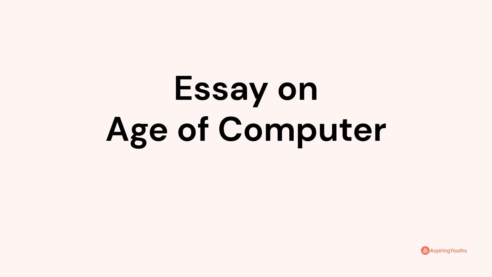 age of computer essay