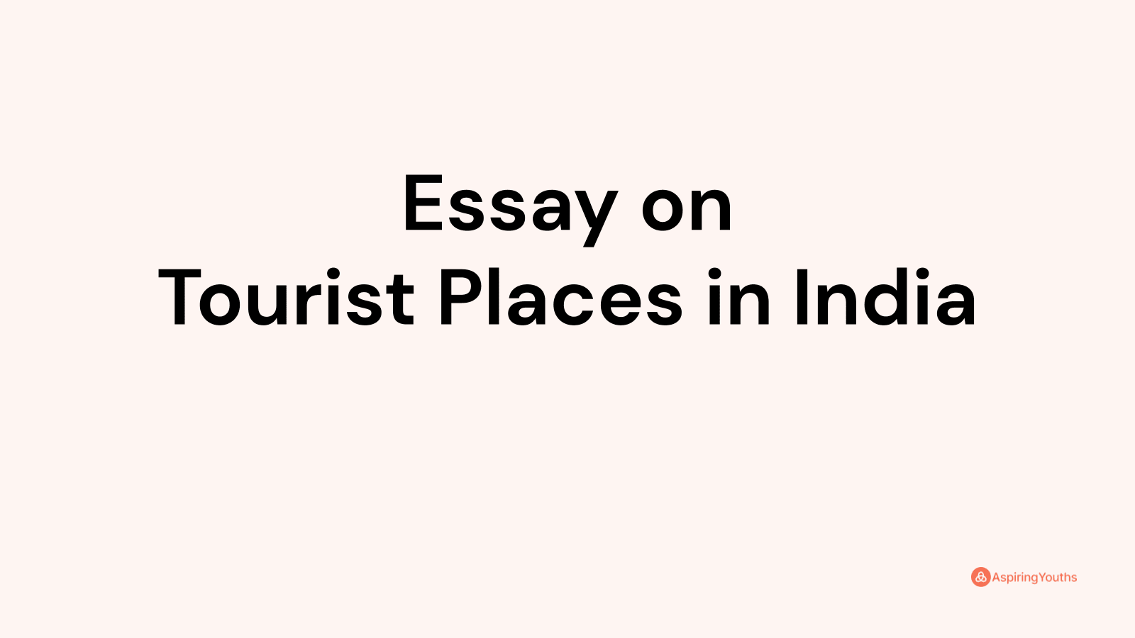 describe a place you have visited in india essay