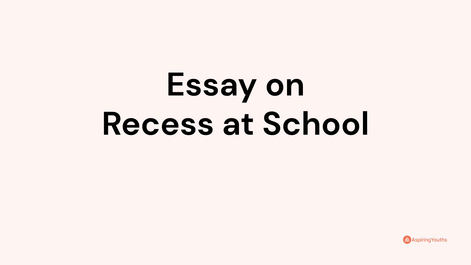 Essay on Recess at School