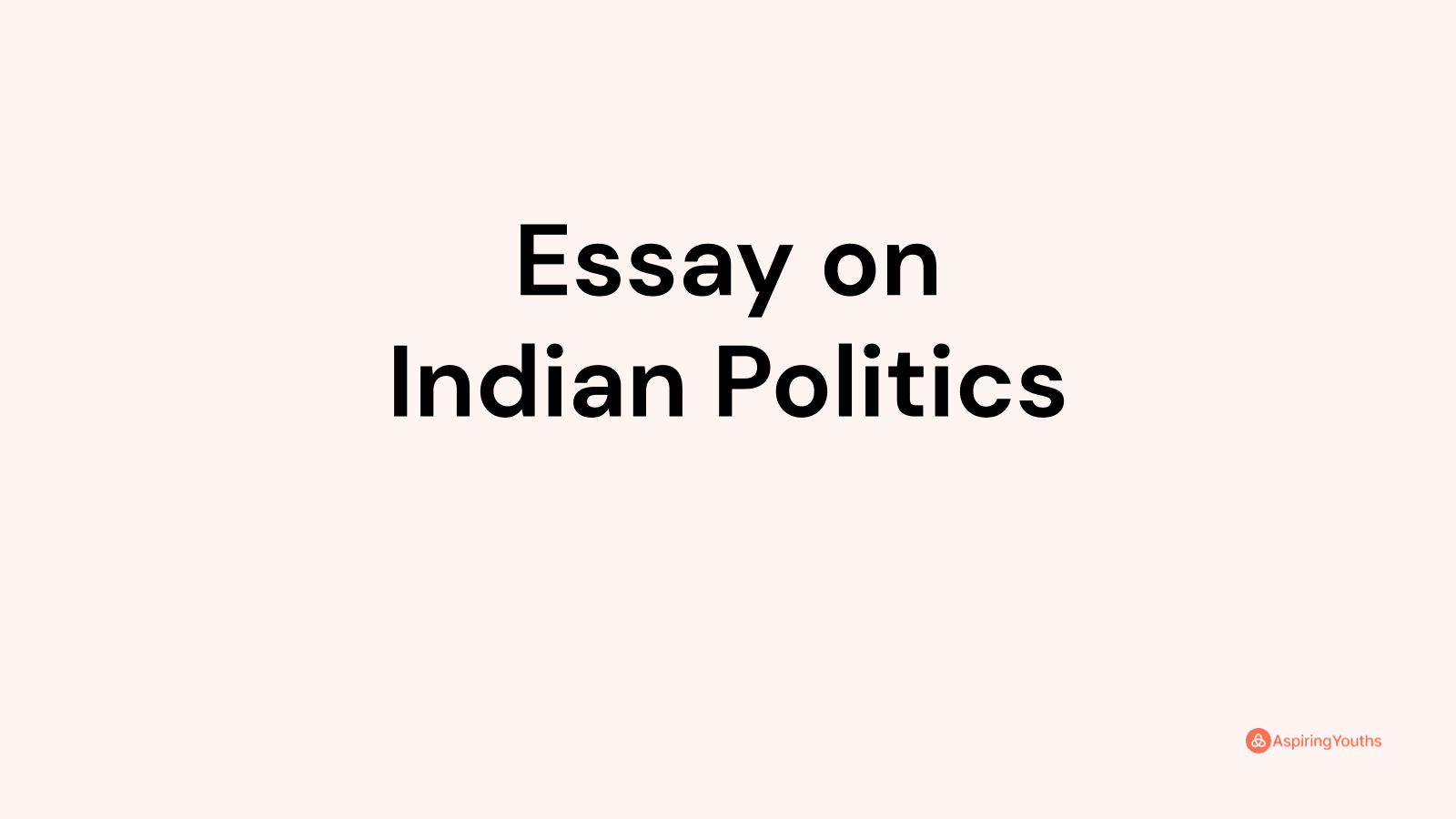 Essay on Indian Politics