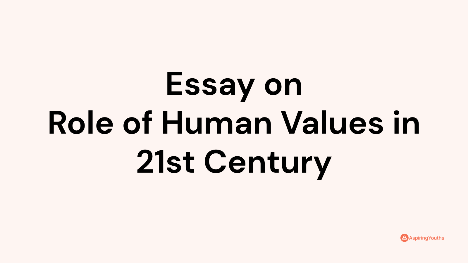 human values in 21st century essay writing
