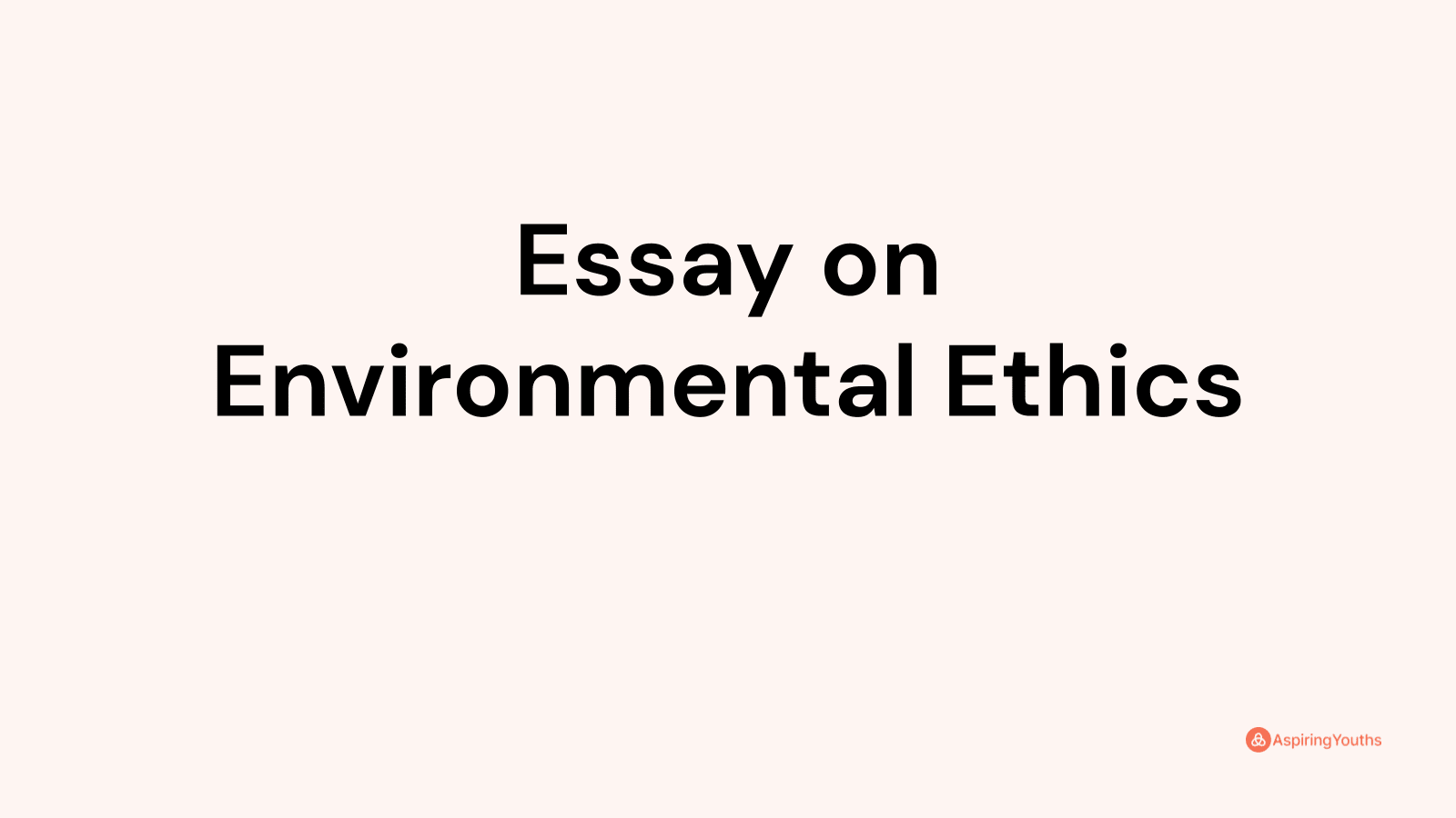 how to write an essay in environmental ethics