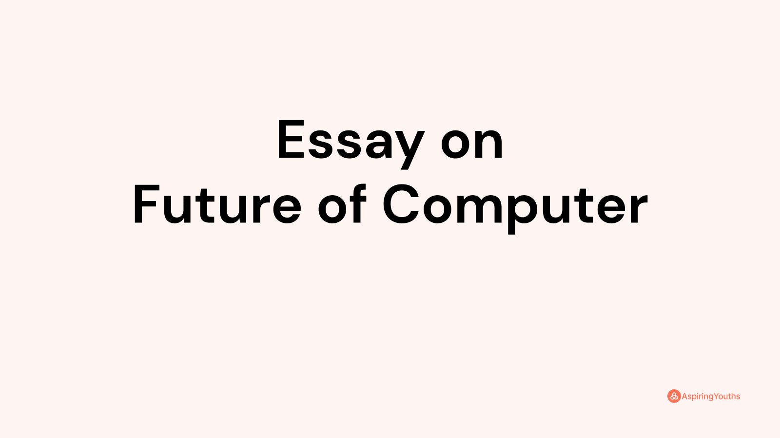 computer and our future essay