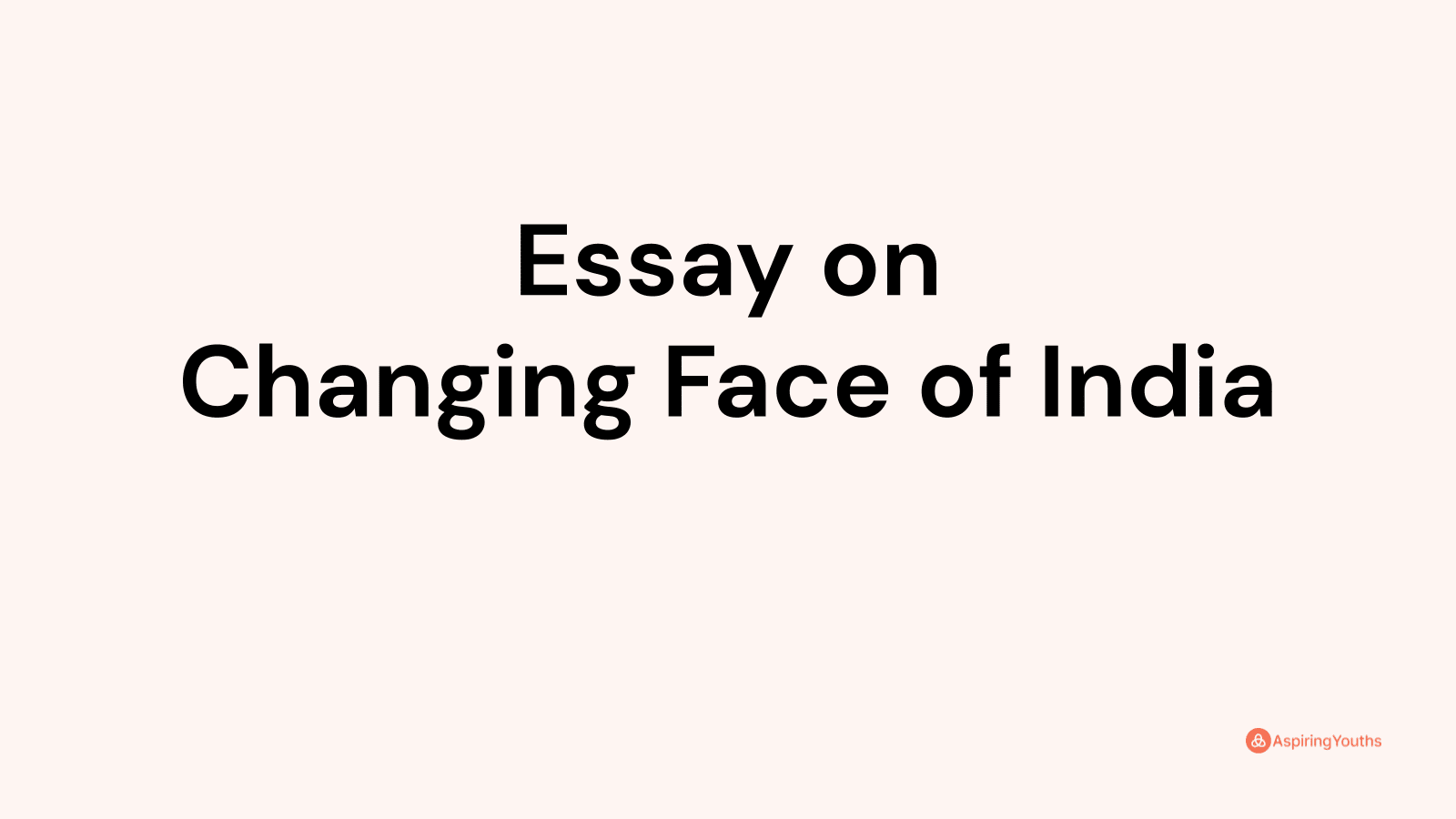 short essay on changing face of india