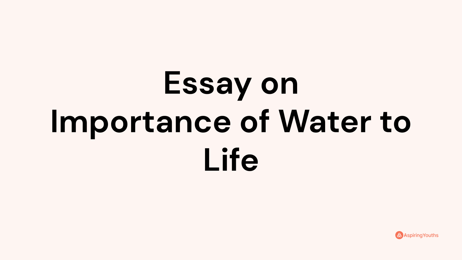 water is essential for life essay