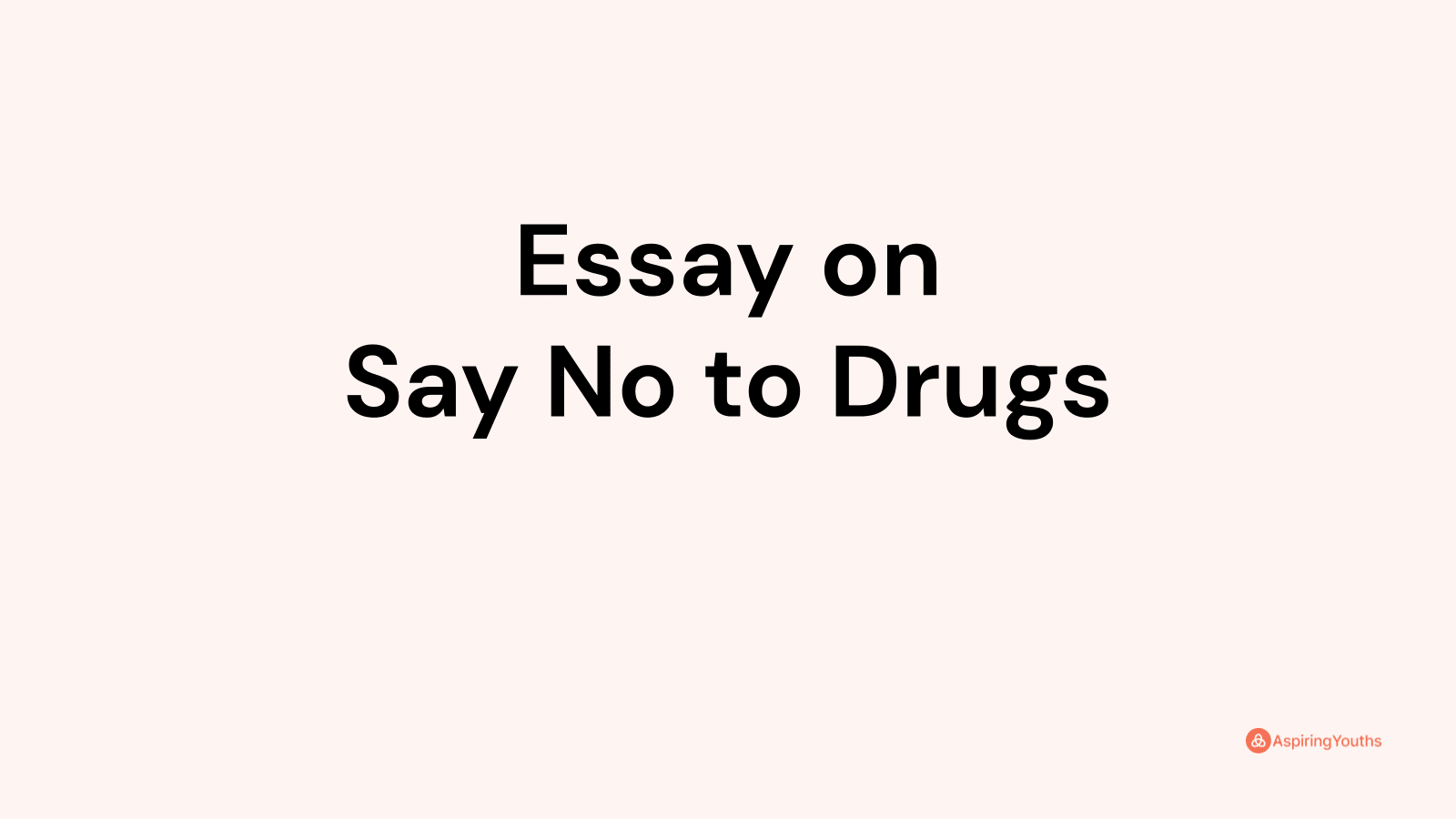 essay on say no to drugs and alcohol
