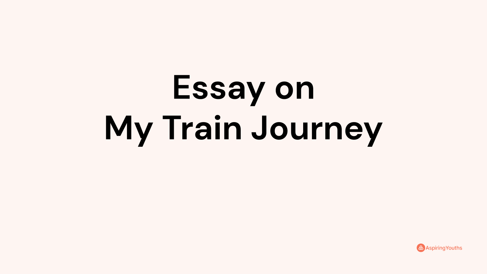 a memorable train journey essay