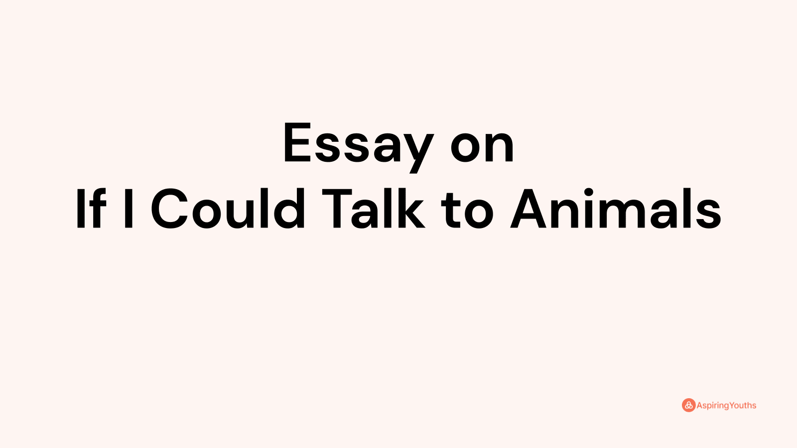 essay if animals could talk