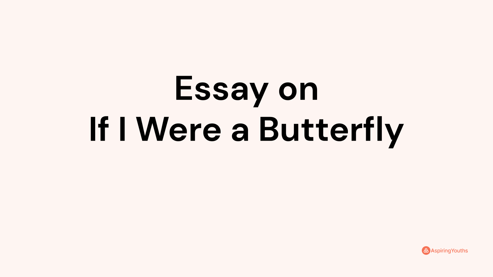 i represent myself as a butterfly essay