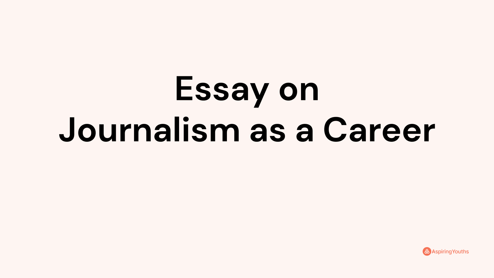 essay on journalism as a career