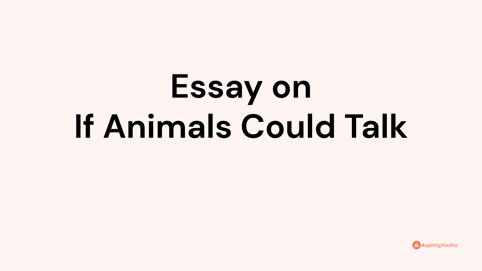 essay if animals could talk