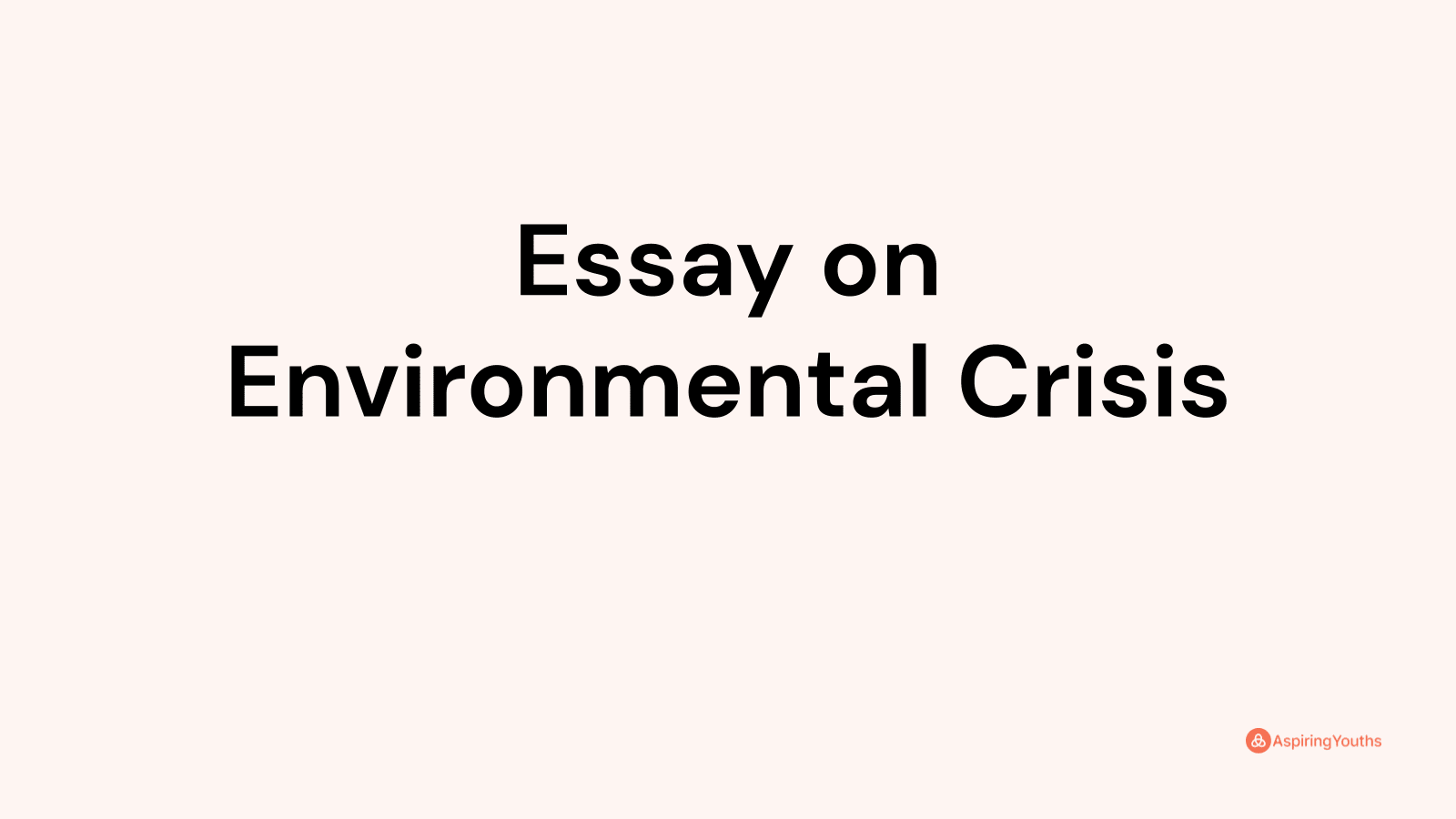 Essay on Environmental Crisis