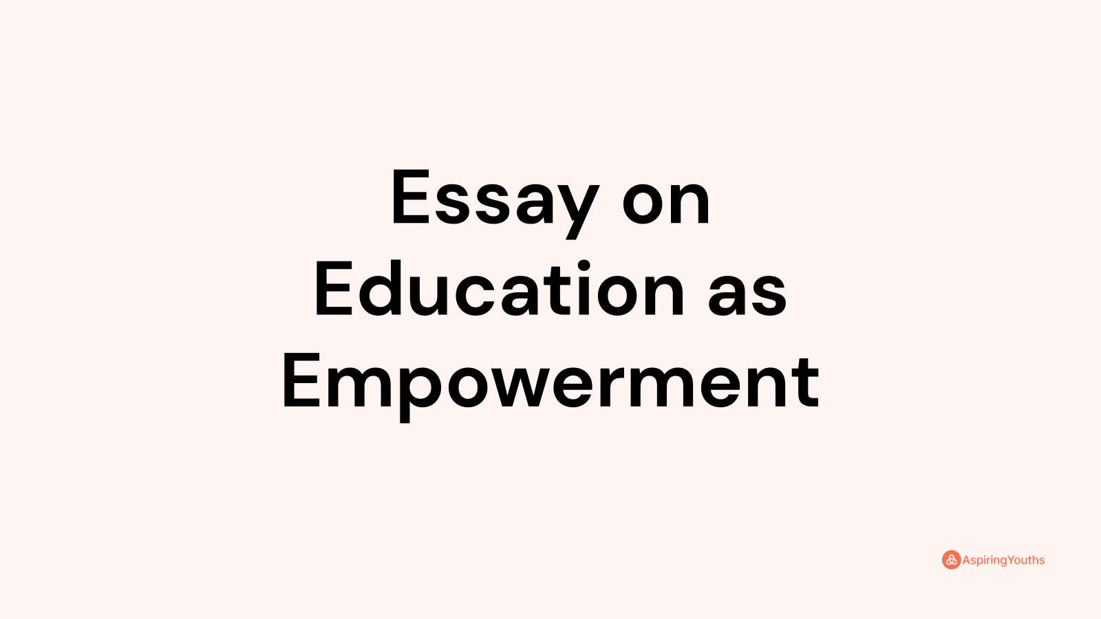 education empowers a person essay
