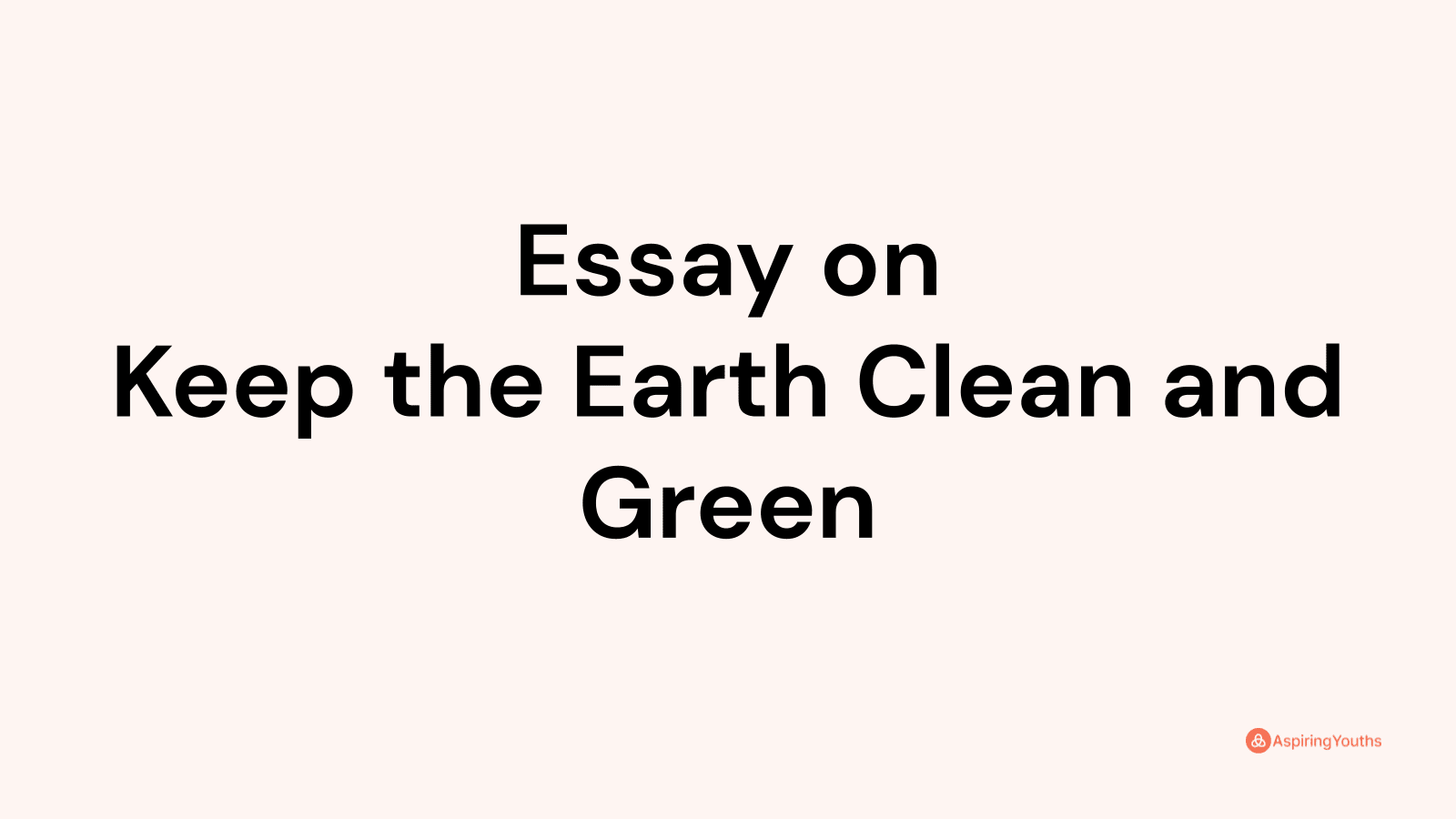clean and green earth essay