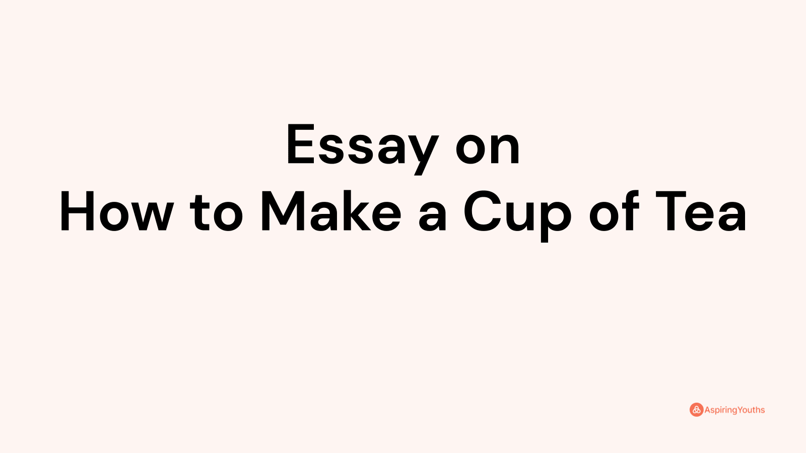 essay-on-how-to-make-a-cup-of-tea