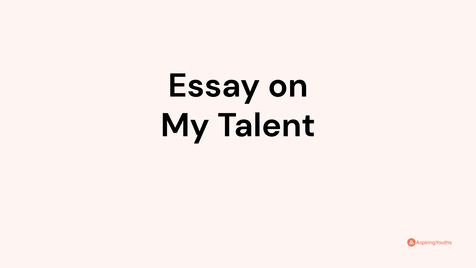 what is my talent essay