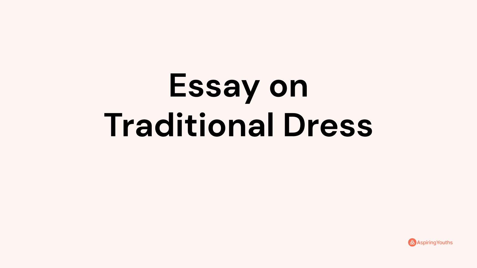 Essay on Traditional Dress