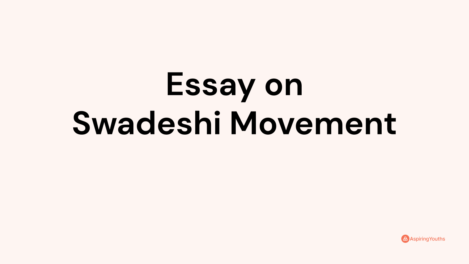 Essay on Swadeshi Movement