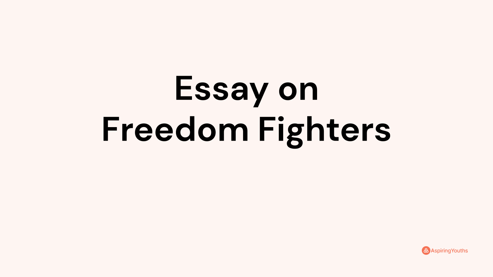 Essay On Freedom Fighters