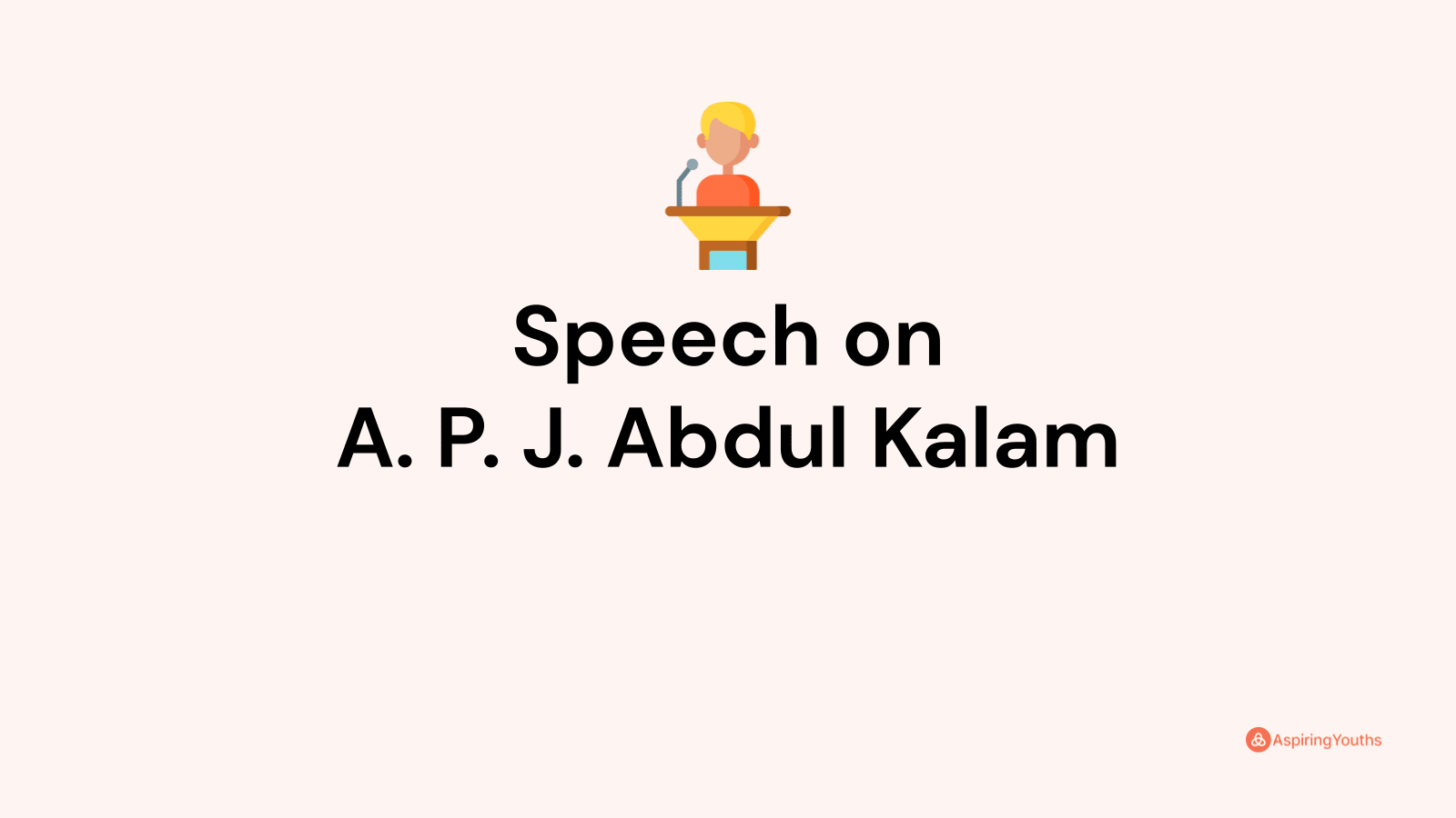 Speech on A. P. J. Abdul Kalam